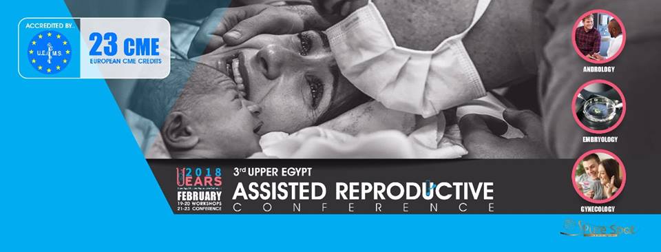 3rd Upper Egypt Assisted Reproductive Conference (UEARS 2018)